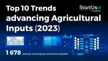 Top 10 Trends advancing Agricultural Inputs (2023) | StartUs Insights