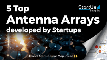 Antenna-arrays-Startups-Materials-SharedImg-StartUs-Insights-noresize