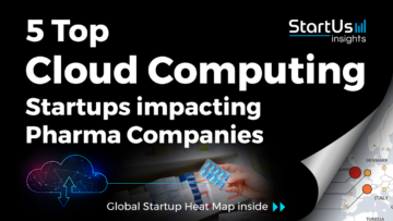 5 Top Cloud Computing Startups impacting Pharma - StartUs Insights